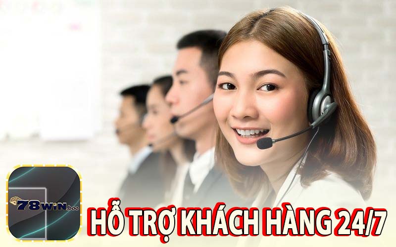 Hỗ trợ khách hàng 24/7